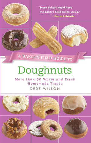 A Baker's Field Guide to Doughnuts: More Than 60 Warm and Fresh Homemade Treats,New
