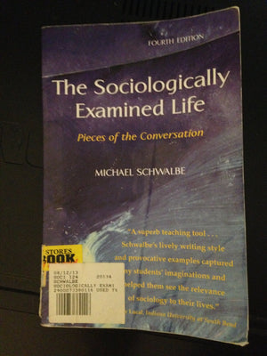 The Sociologically Examined Life: Pieces Of The Conversation,New