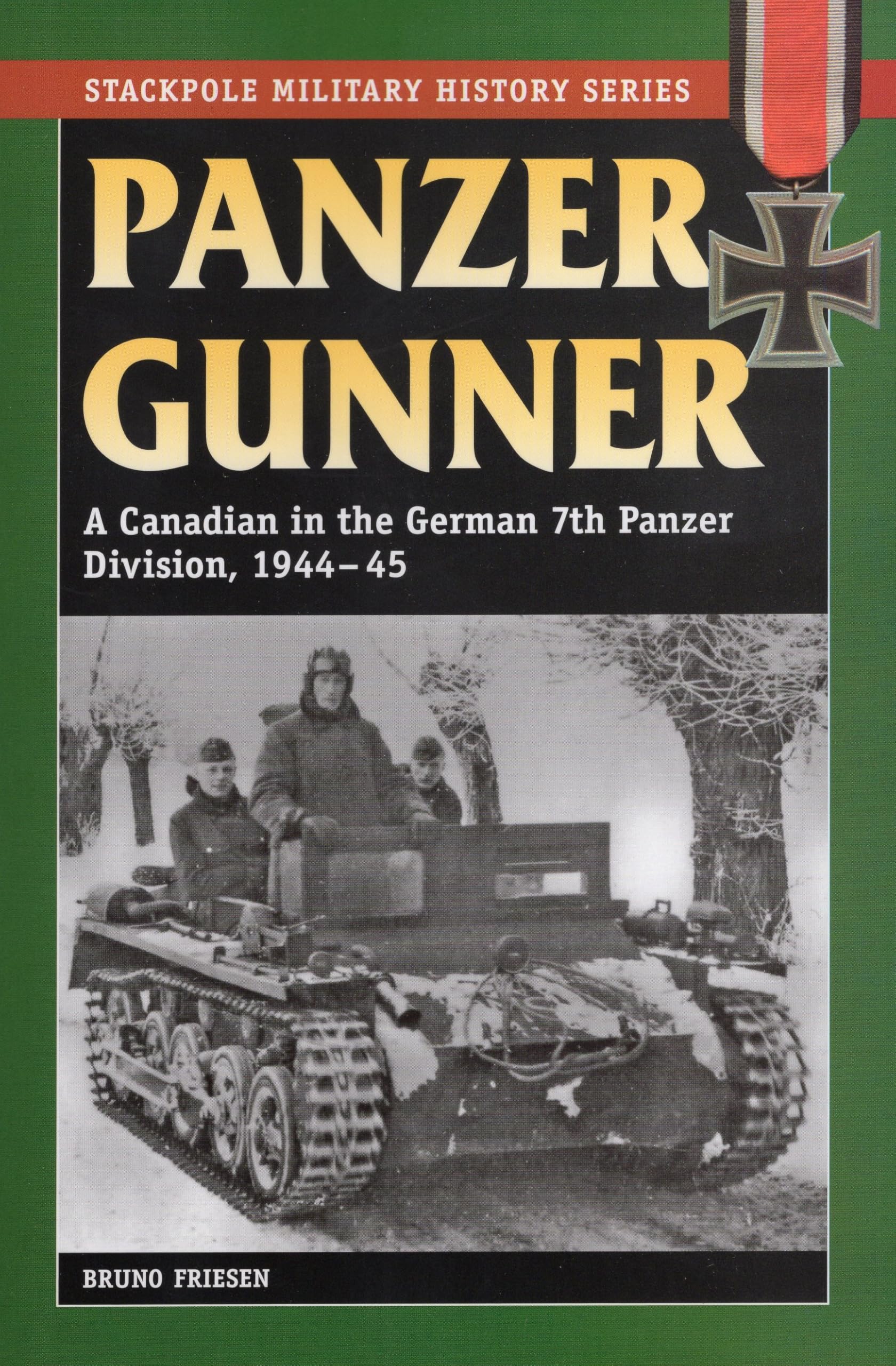 Panzer Gunner: A Canadian in the German 7th Panzer Division, 194445 (Stackpole Military History Series),Used