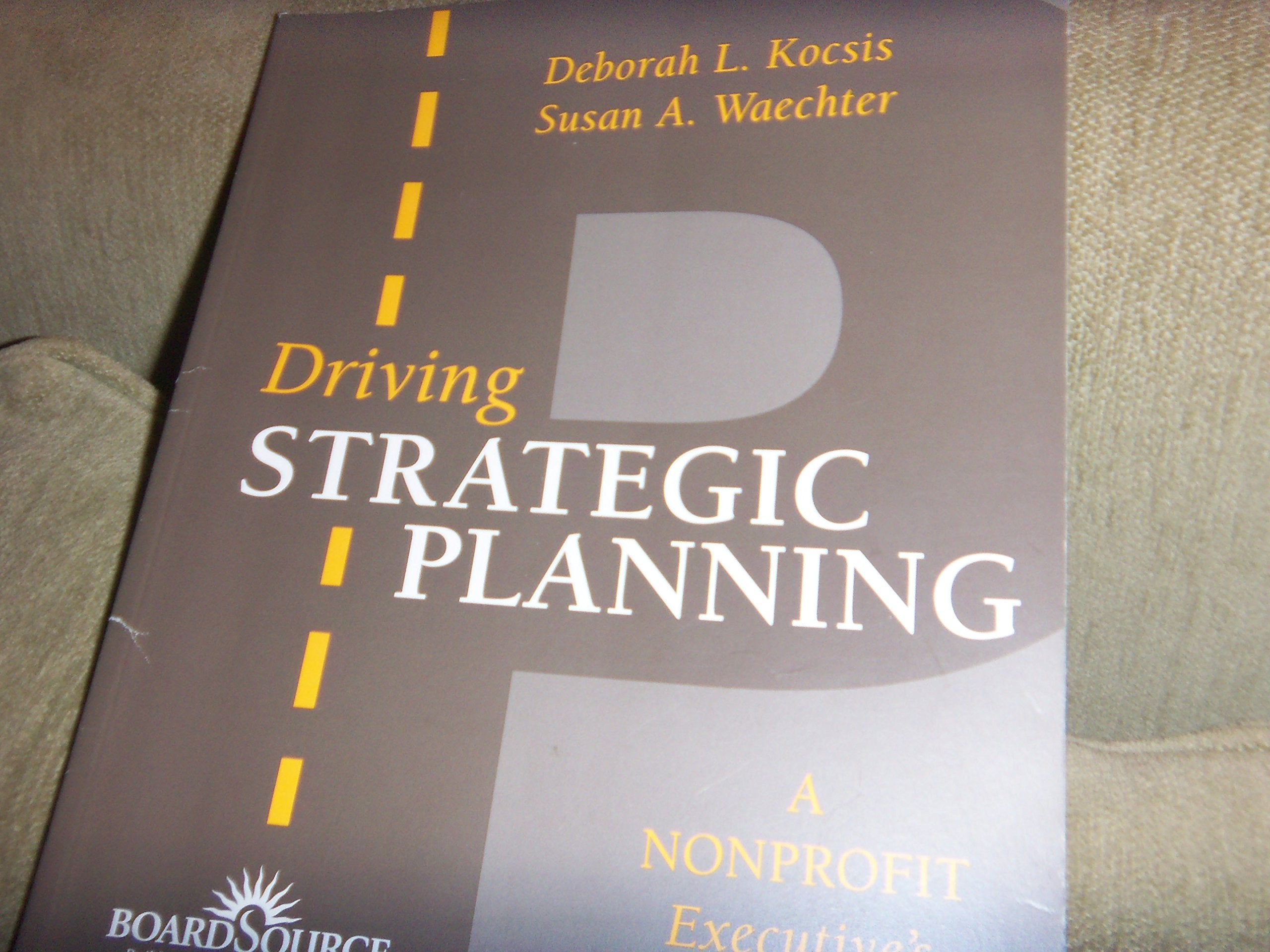 Driving Strategic Planning: A Nonprofit Executive'S Guide
