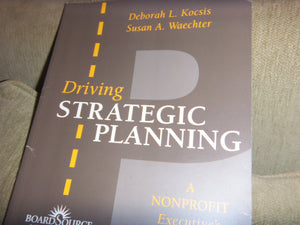 Driving Strategic Planning: A Nonprofit Executive'S Guide