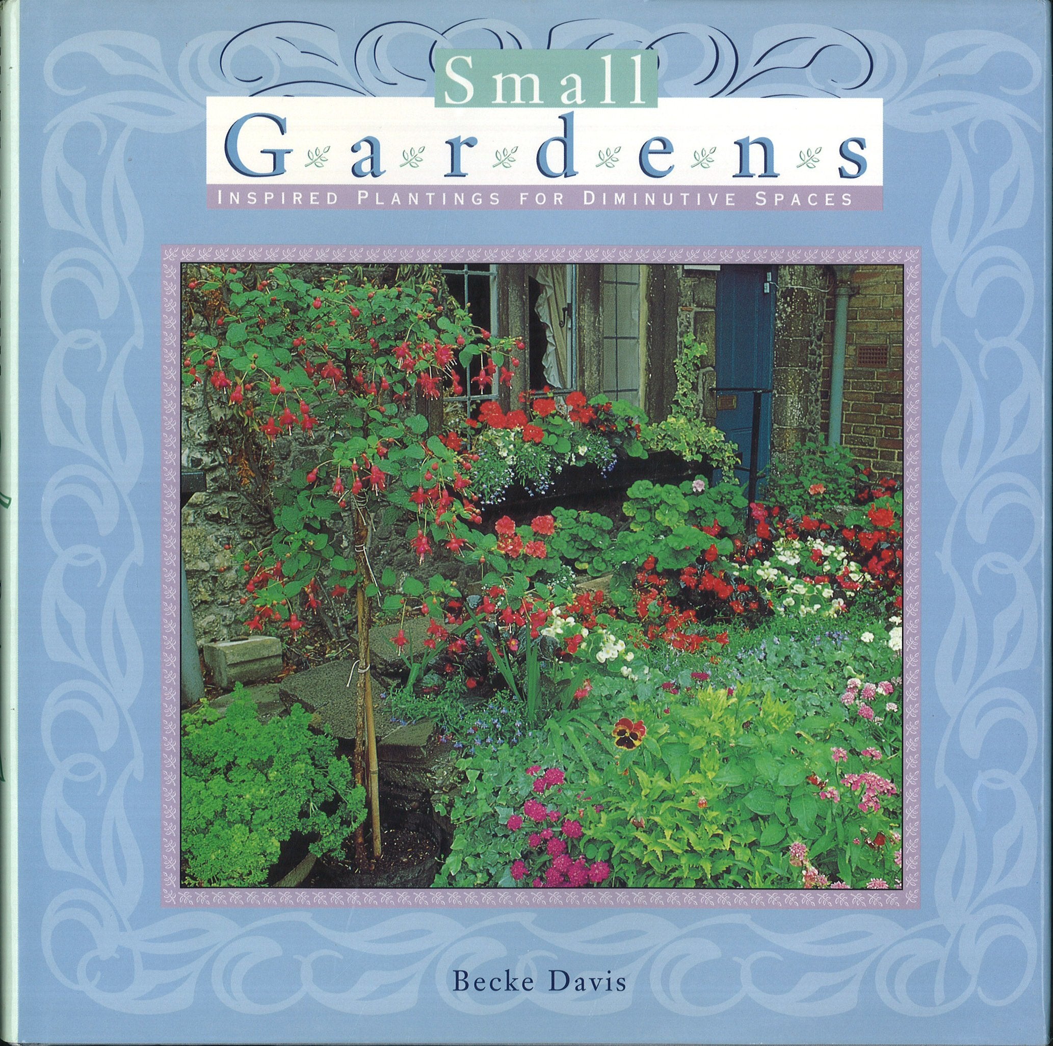 Small Gardens: Inspired Plantings for Diminutive Spaces,Used