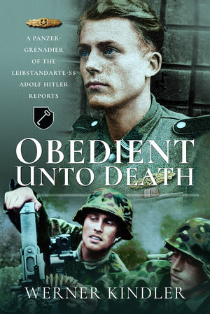 Obedient Unto Death: A PanzerGrenadier of the LeibstandarteSS Adolf Hitler Reports,Used