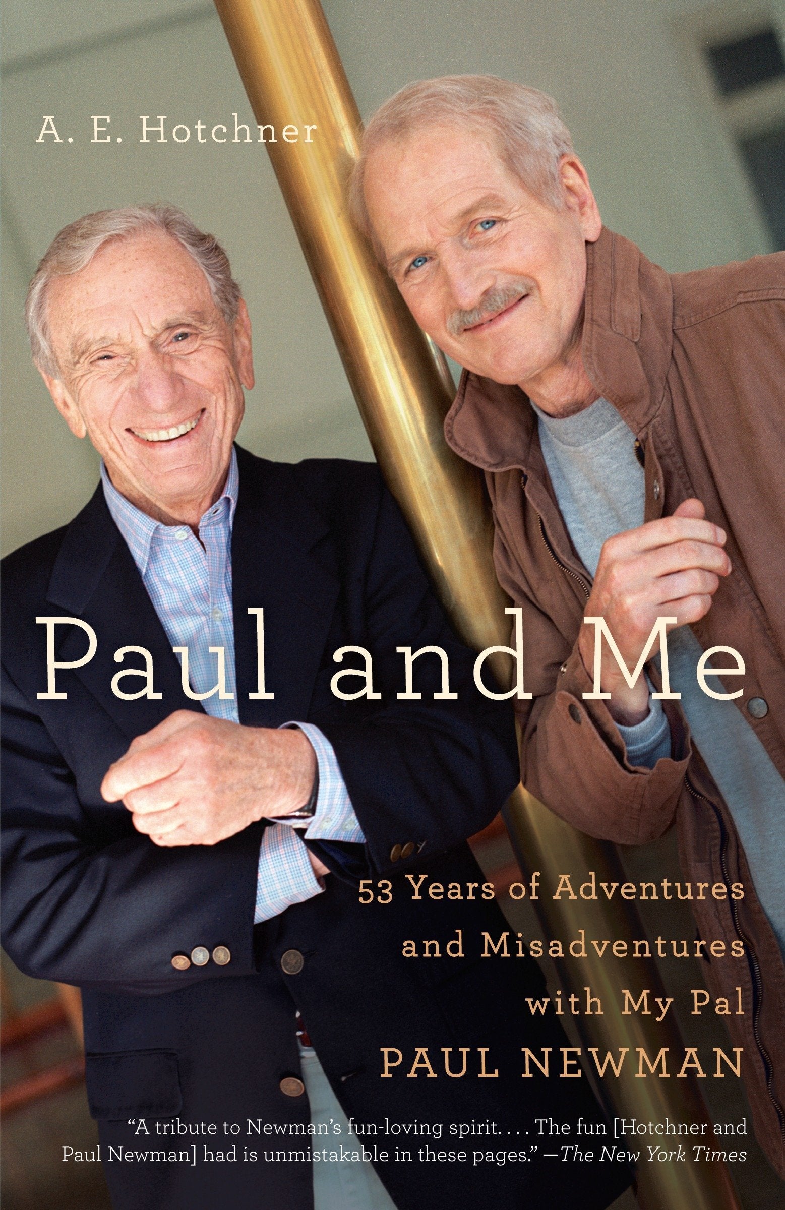 Paul and Me: Fiftythree Years of Adventures and Misadventures with My Pal Paul Newman,New