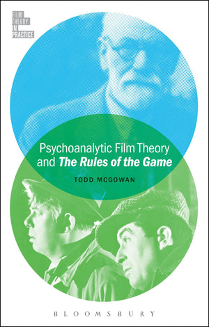 Psychoanalytic Film Theory And The Rules Of The Game (Film Theory In Practice)