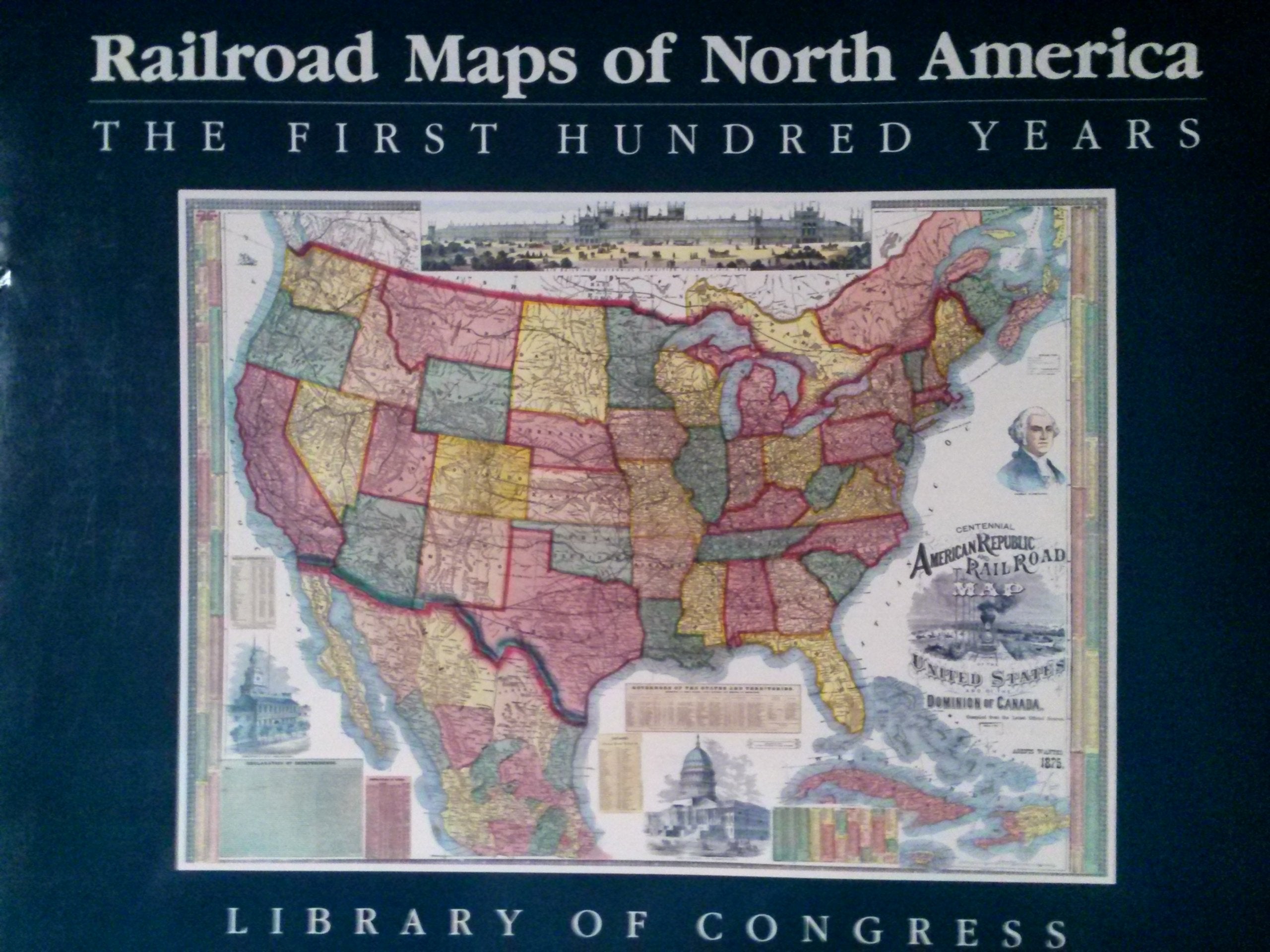 Railroad Maps of North America: The First Hundred Years,Used