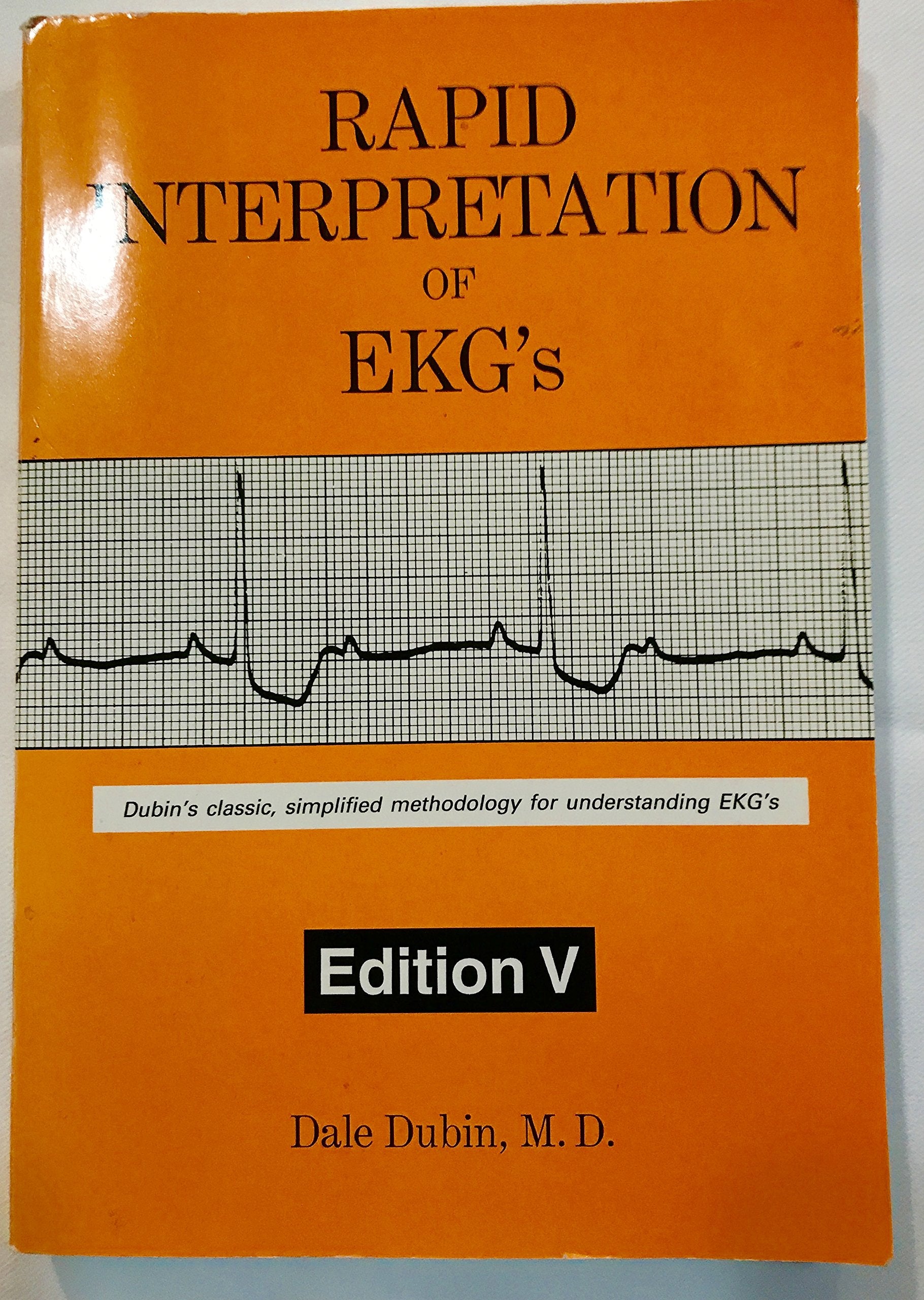 Rapid Interpretation of EKG's: Dubin's Classic, Simplified Methodology for Understanding EKG's, 5th Edition,Used