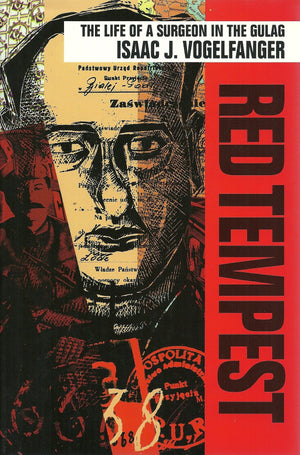 Red Tempest: The Life of a Surgeon in the Gulag,New