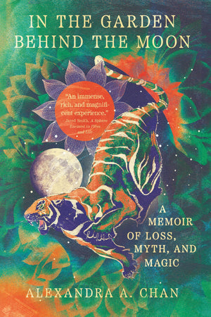 In the Garden Behind the Moon: A Memoir of Loss, Myth, and Magic,New