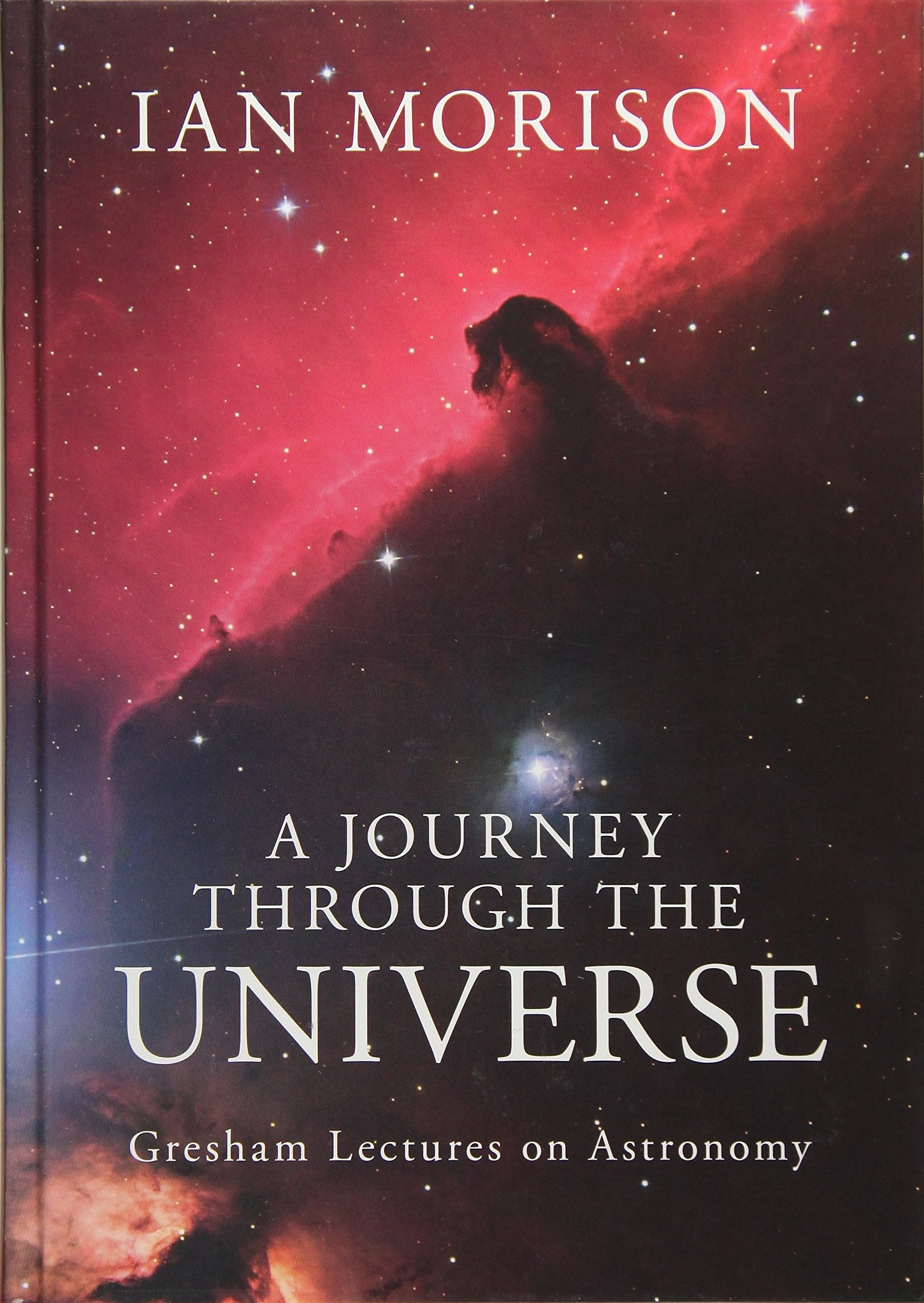 A Journey through the Universe: Gresham Lectures on Astronomy,Used