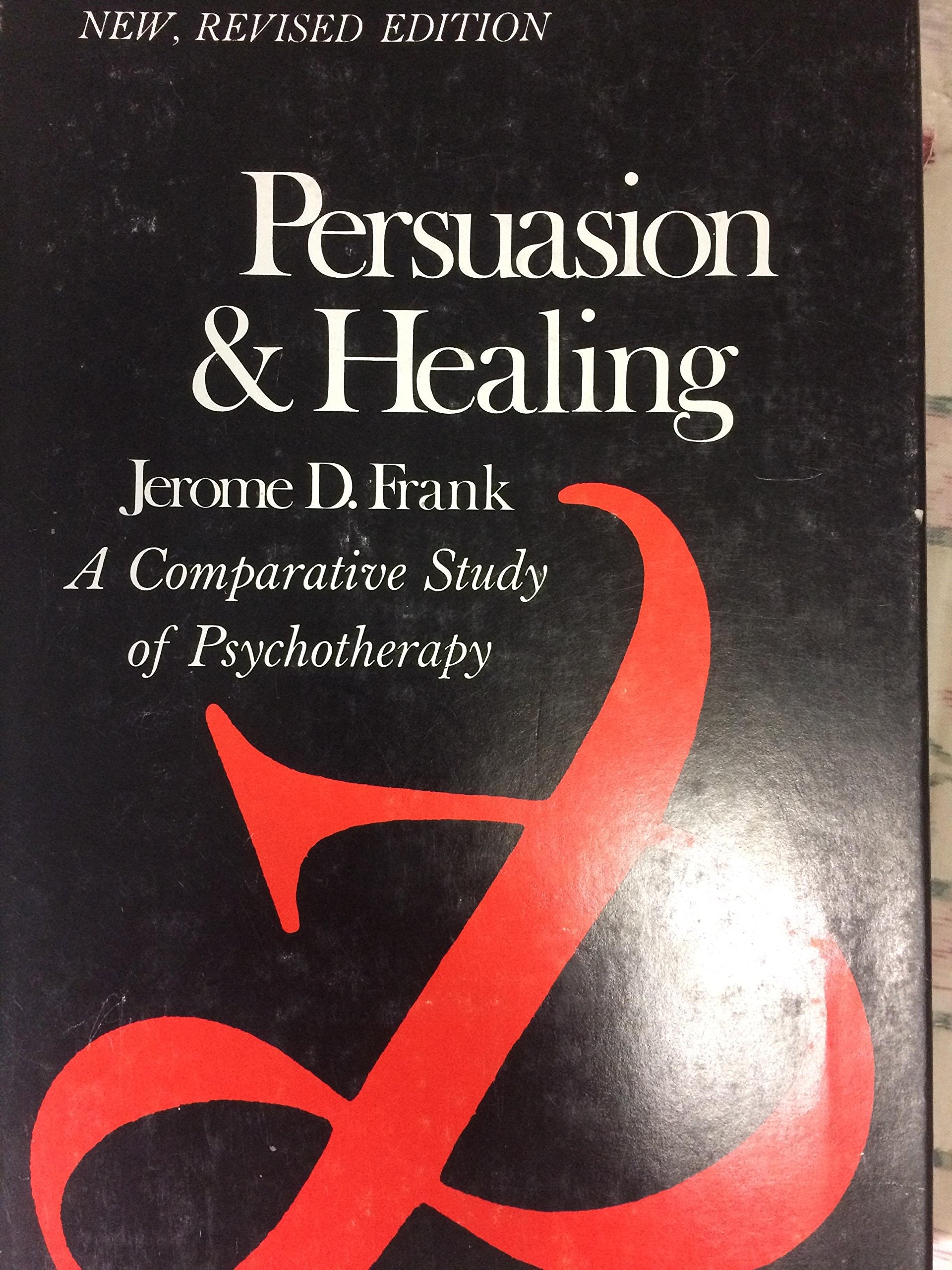 Persuasion And Healing: A Comparative Study Of Psychotherapy