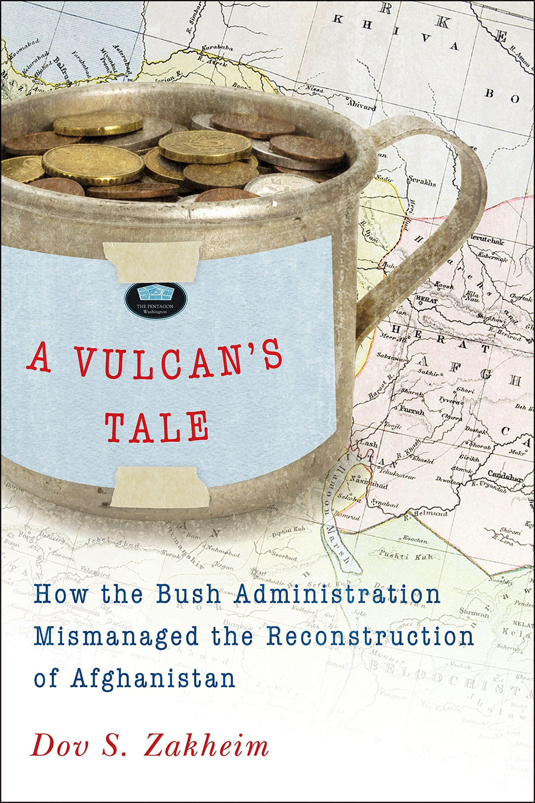 A Vulcan'S Tale: How The Bush Administration Mismanaged The Reconstruction Of Afghanistan,Used