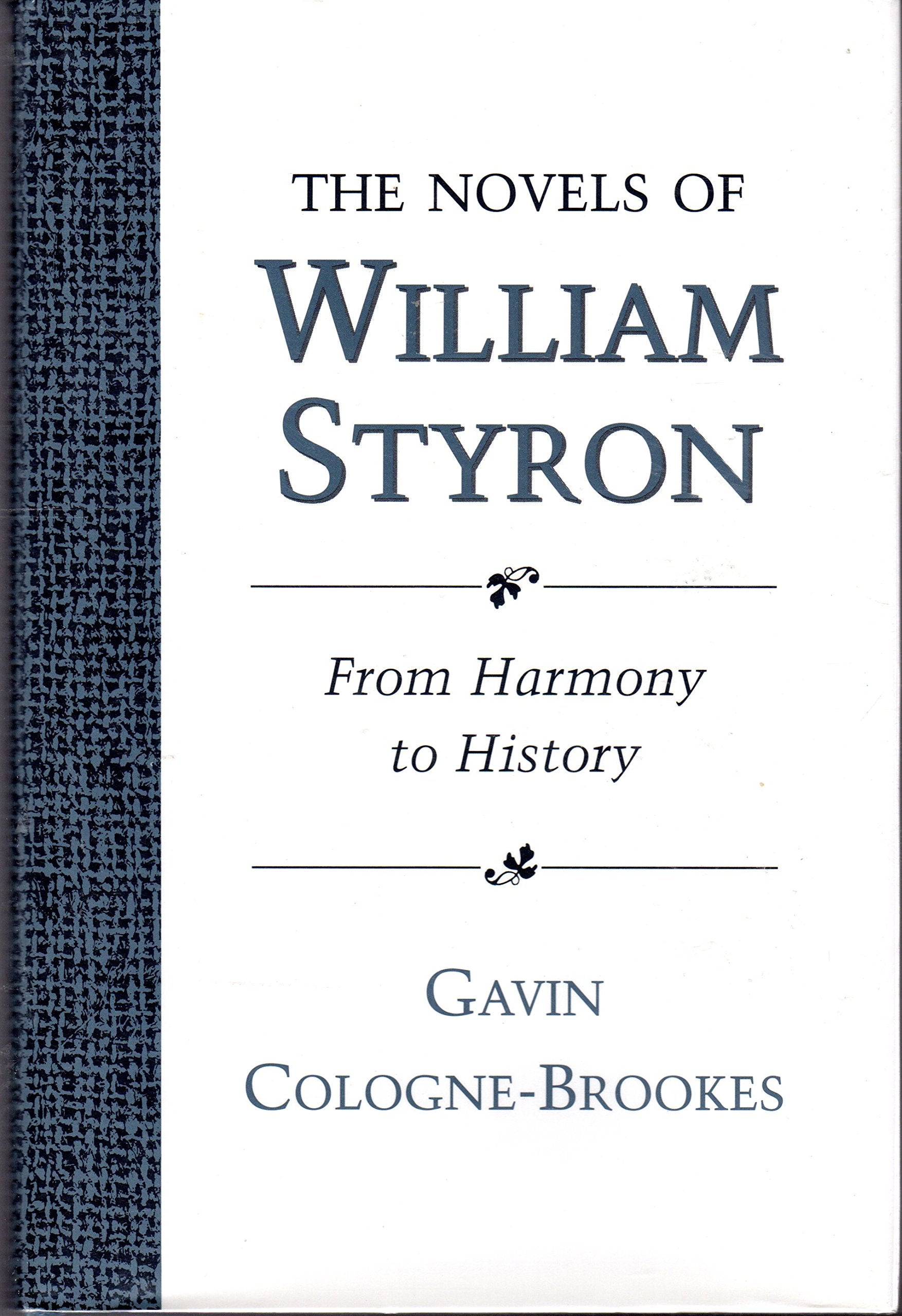 The Novels of William Styron: From Harmony to History (Southern Literary Studies),Used