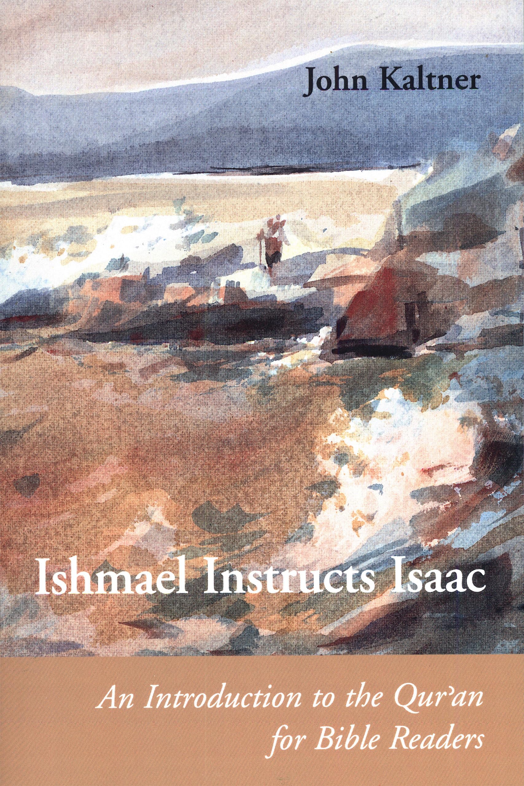 Ishmael Instructs Isaac: An Introduction to the Qur'an for Bible Readers (Connections),Used