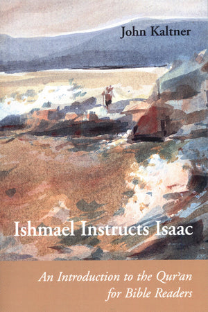 Ishmael Instructs Isaac: An Introduction to the Qur'an for Bible Readers (Connections),Used