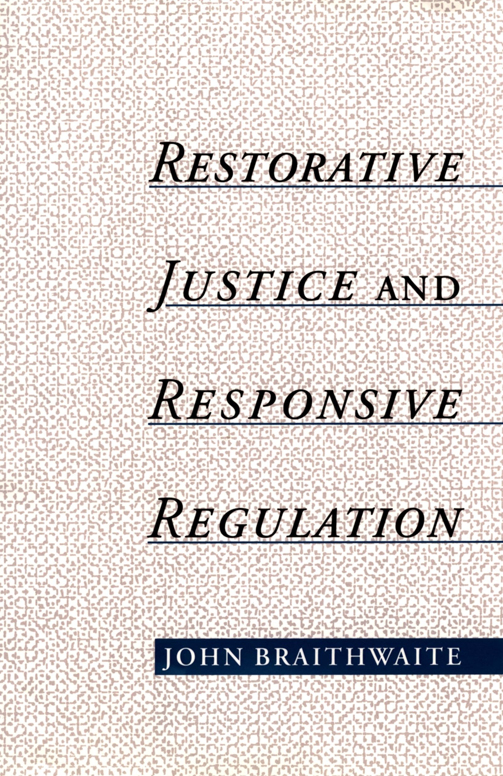 Restorative Justice & Responsive Regulation (Studies in Crime and Public Policy),Used
