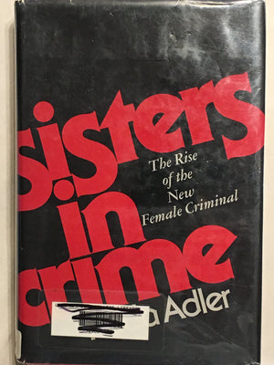 Sisters In Crime: The Rise Of The New Female Criminal,New