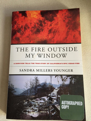 The Fire Outside My Window: A Survivor Tells The True Story Of California's Epic Cedar Fire,Used