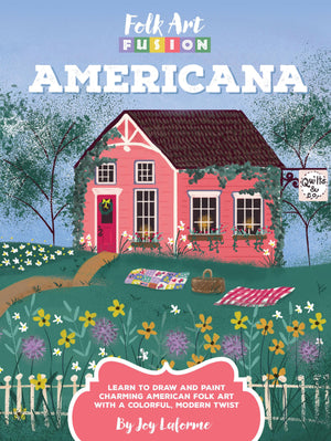 Folk Art Fusion: Americana: Learn To Draw And Paint Charming American Folk Art With A Colorful, Modern Twist