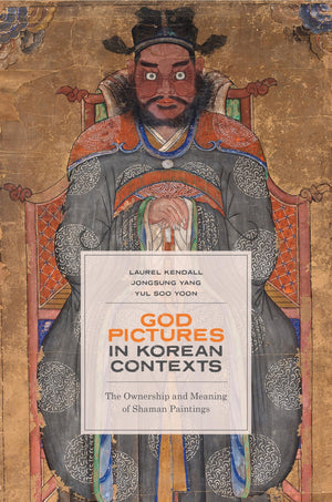 God Pictures In Korean Contexts: The Ownership And Meaning Of Shaman Paintings