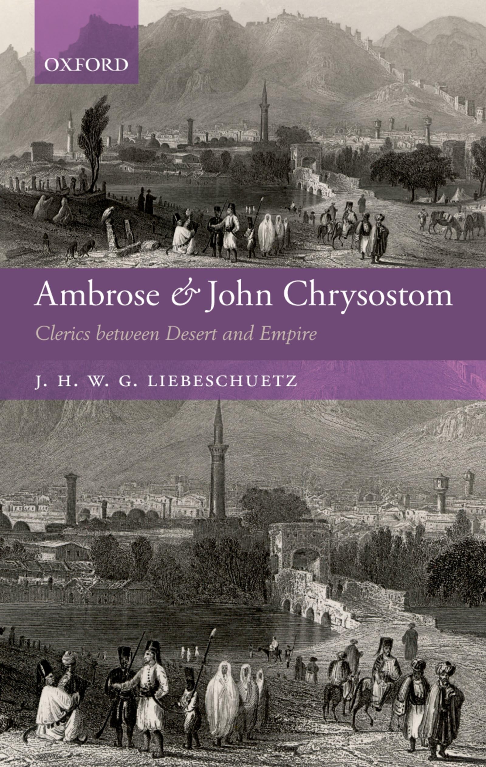 Ambrose and John Chrysostom: Clerics between Desert and Empire,Used