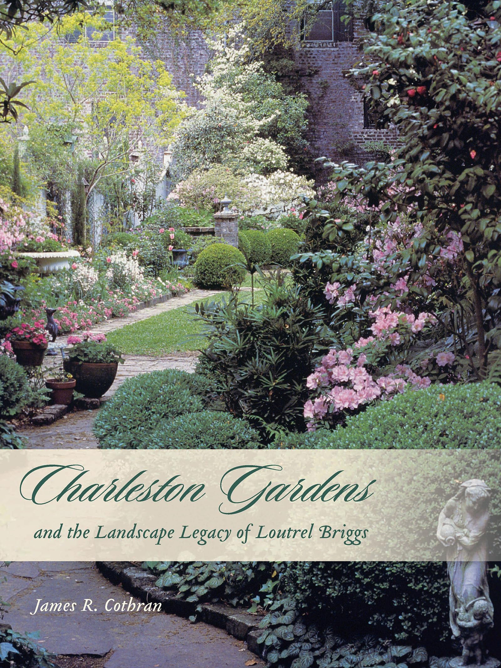 Charleston Gardens and the Landscape Legacy of Loutrel Briggs,Used