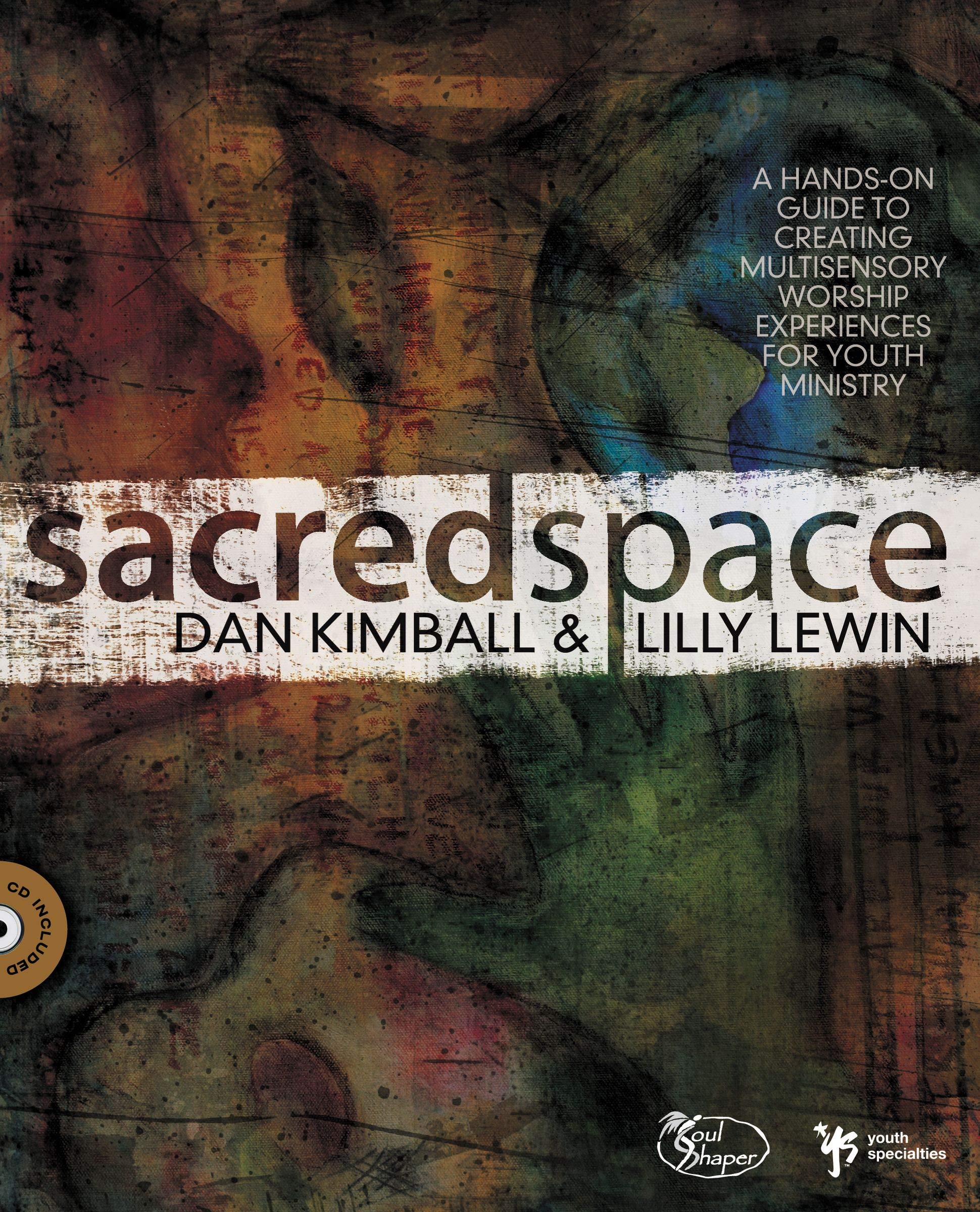 Sacred Space: A HandsOn Guide to Creating Multisensory Worship Experiences for Youth Ministry (Soul Shaper),Used