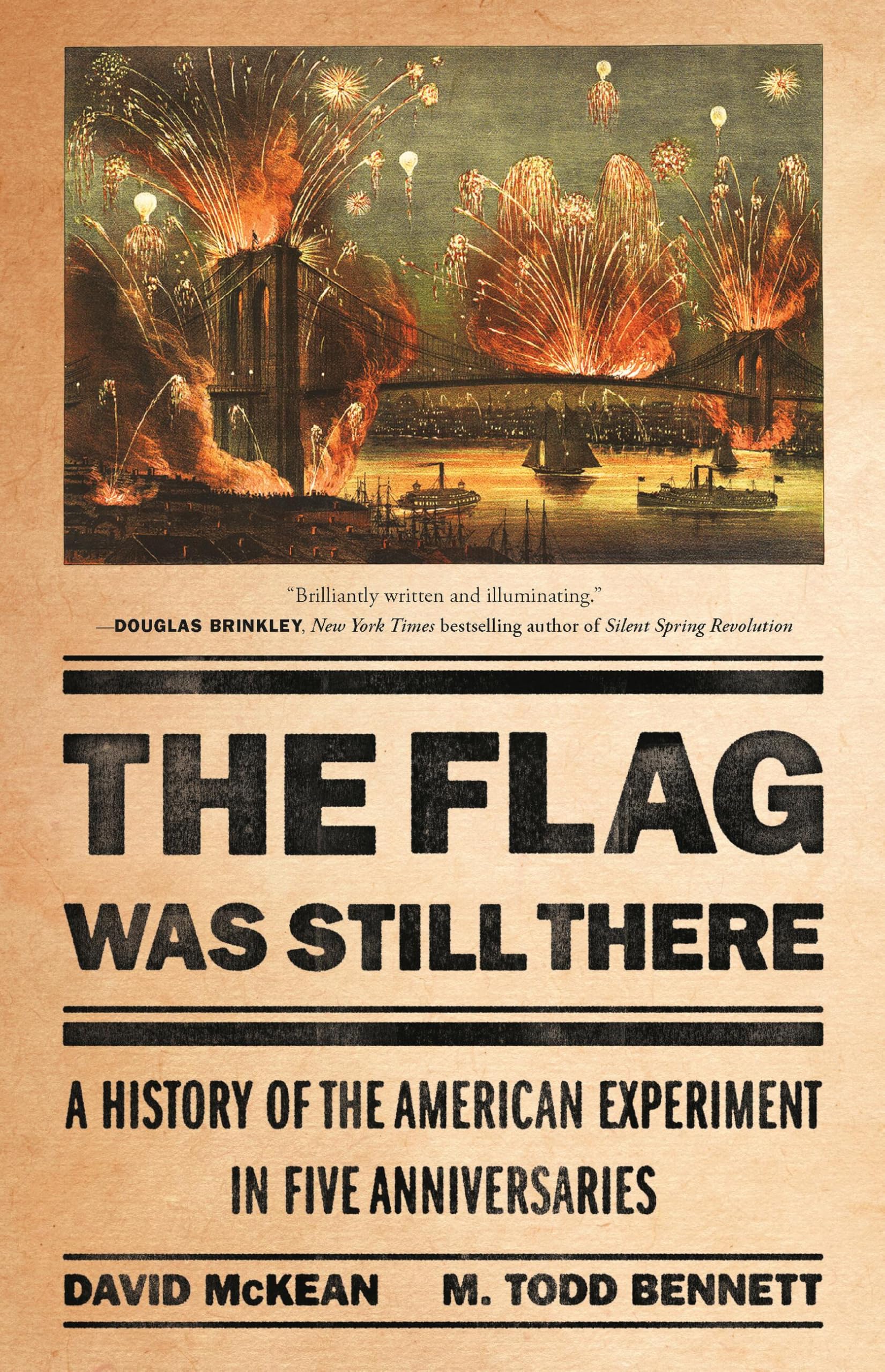 The Flag Was Still There: A History Of The American Experiment In Five Anniversaries