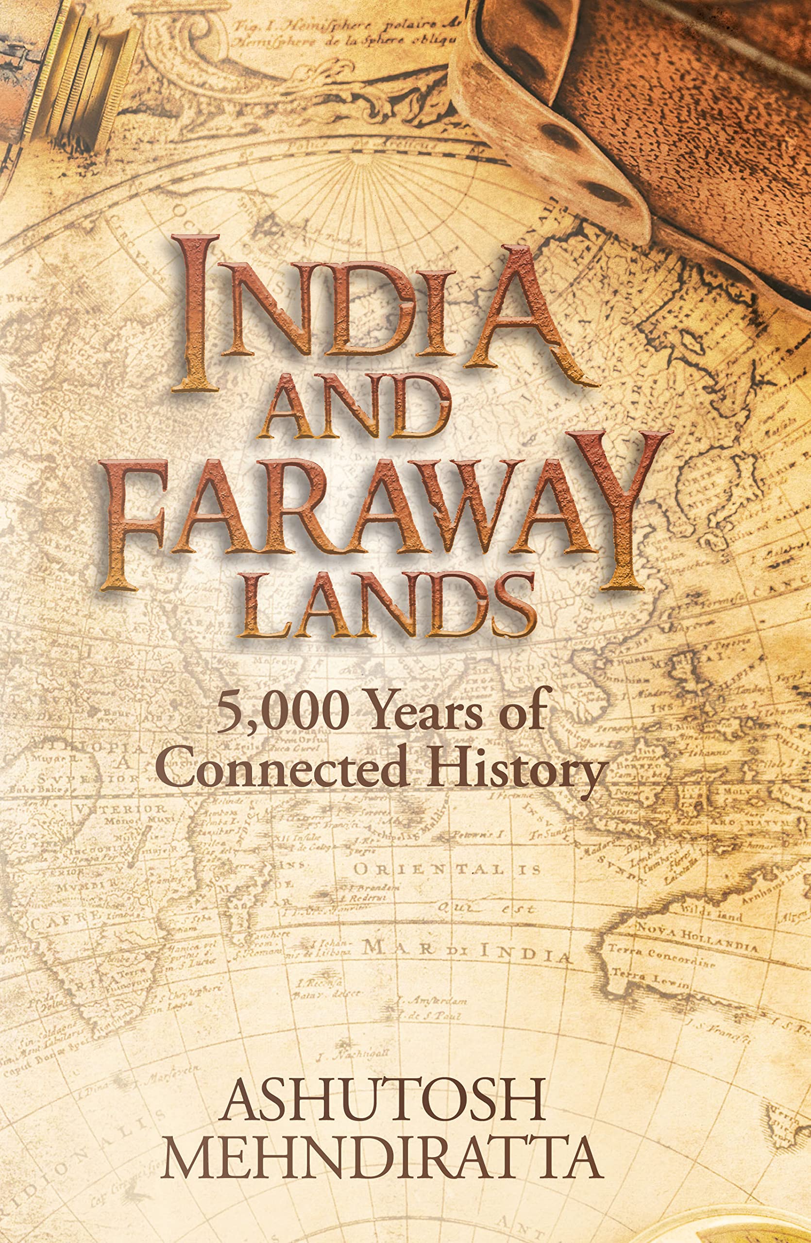 India And Faraway Lands: 5,000 Years Of Connected History (English)
