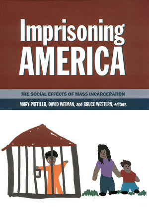 Imprisoning America: The Social Effects Of Mass Incarceration,New
