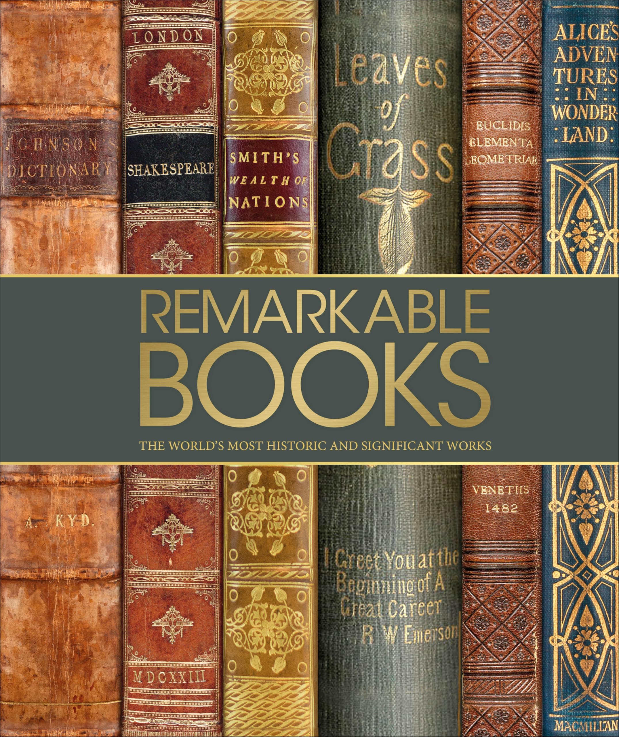 Remarkable Books: The Worlds Most Historic and Significant Works (DK History Changers)