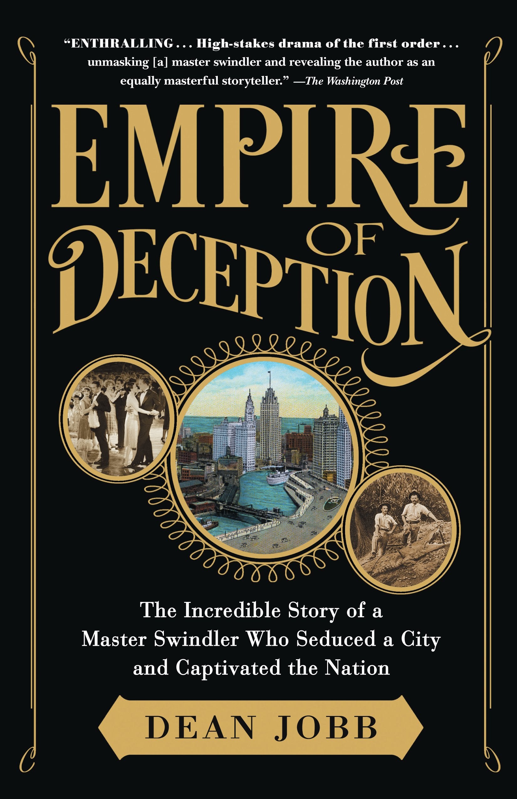 Empire Of Deception: The Incredible Story Of A Master Swindler Who Seduced A City And Captivated The Nation