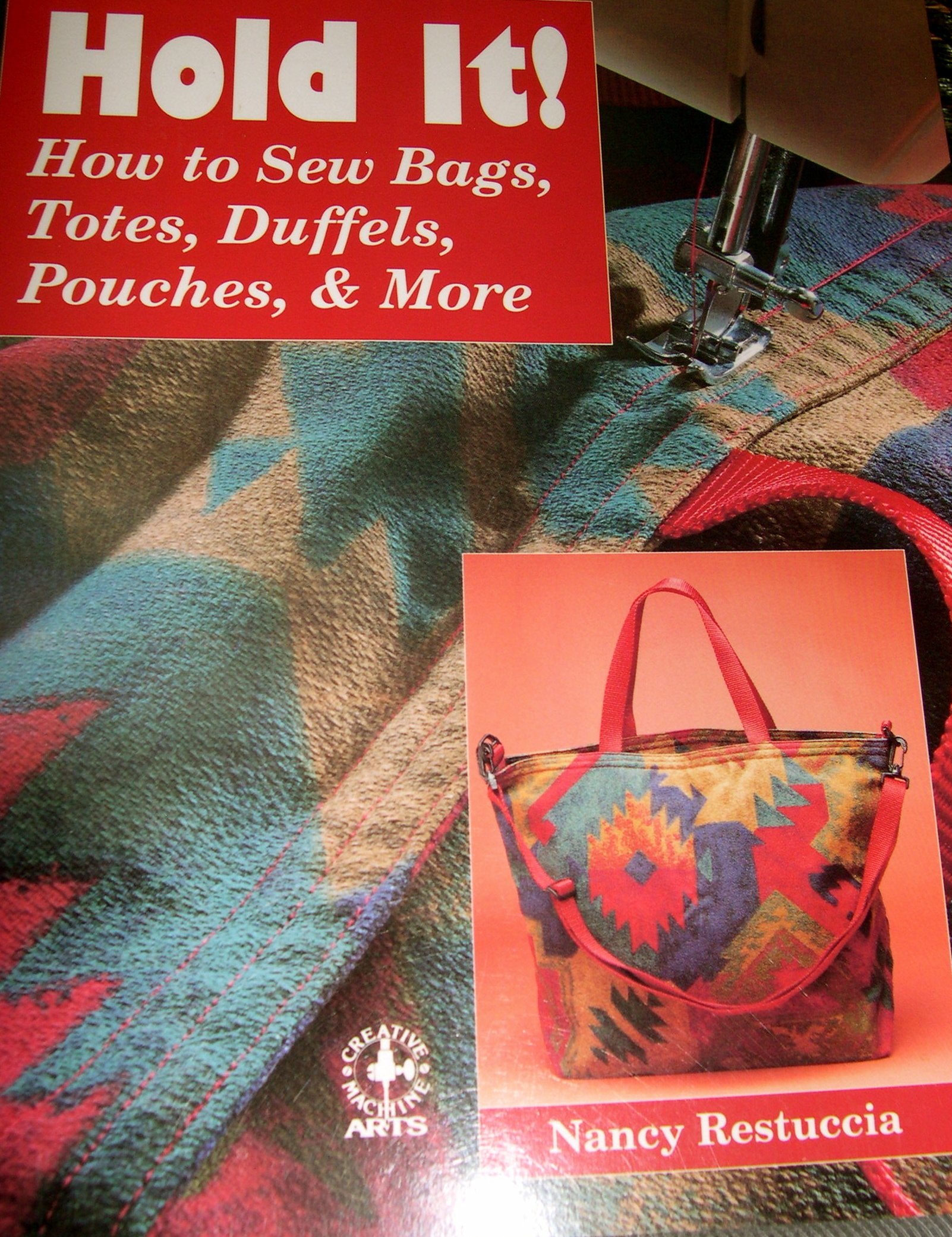 Hold It!: How to Sew Bags, Totes, Duffels, Pouches, and More,New