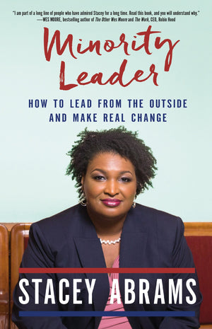 Minority Leader: How To Lead From The Outside And Make Real Change