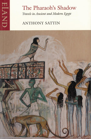 The Pharaoh's Shadow: Travels in Ancient and Modern Egypt,Used