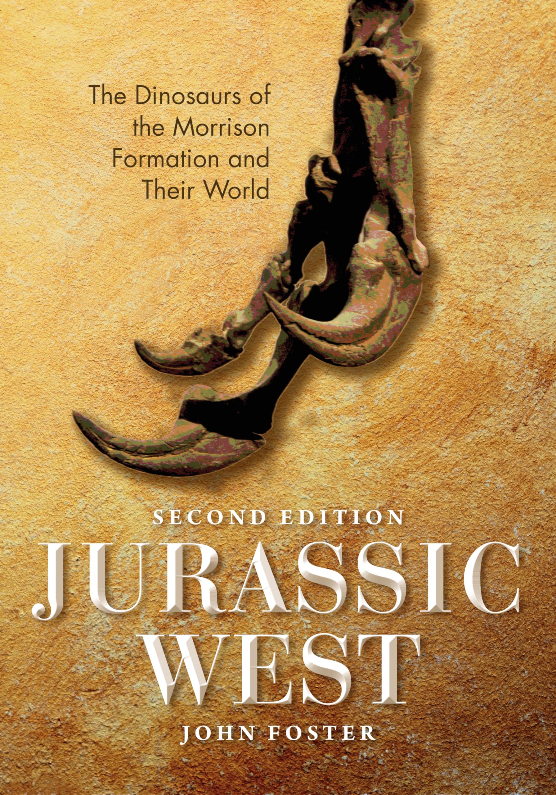 Jurassic West, Second Edition: The Dinosaurs of the Morrison Formation and Their World (Life of the Past),Used