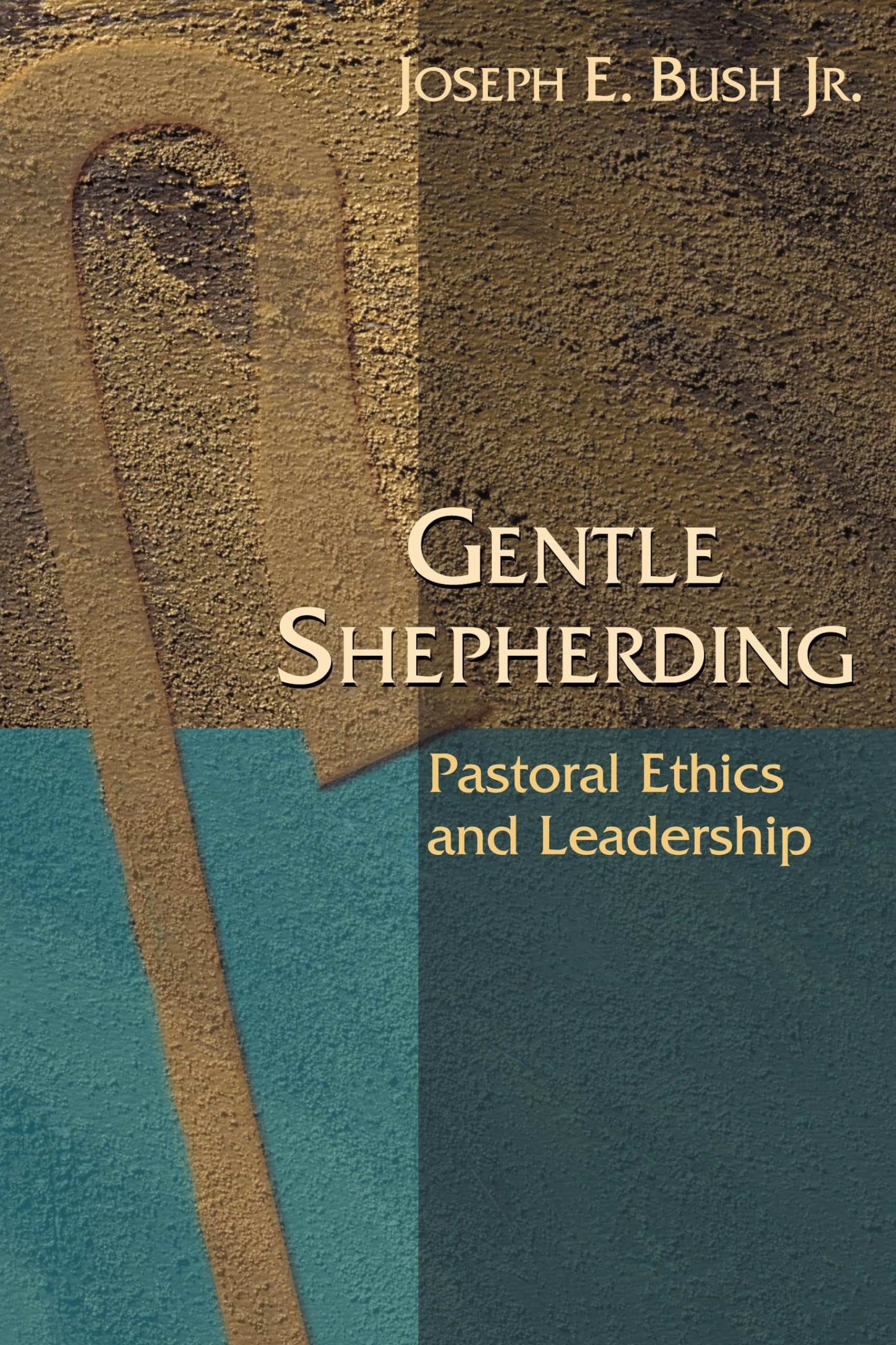 Gentle Shepherding: Pastoral Ethics and Leadership,Used