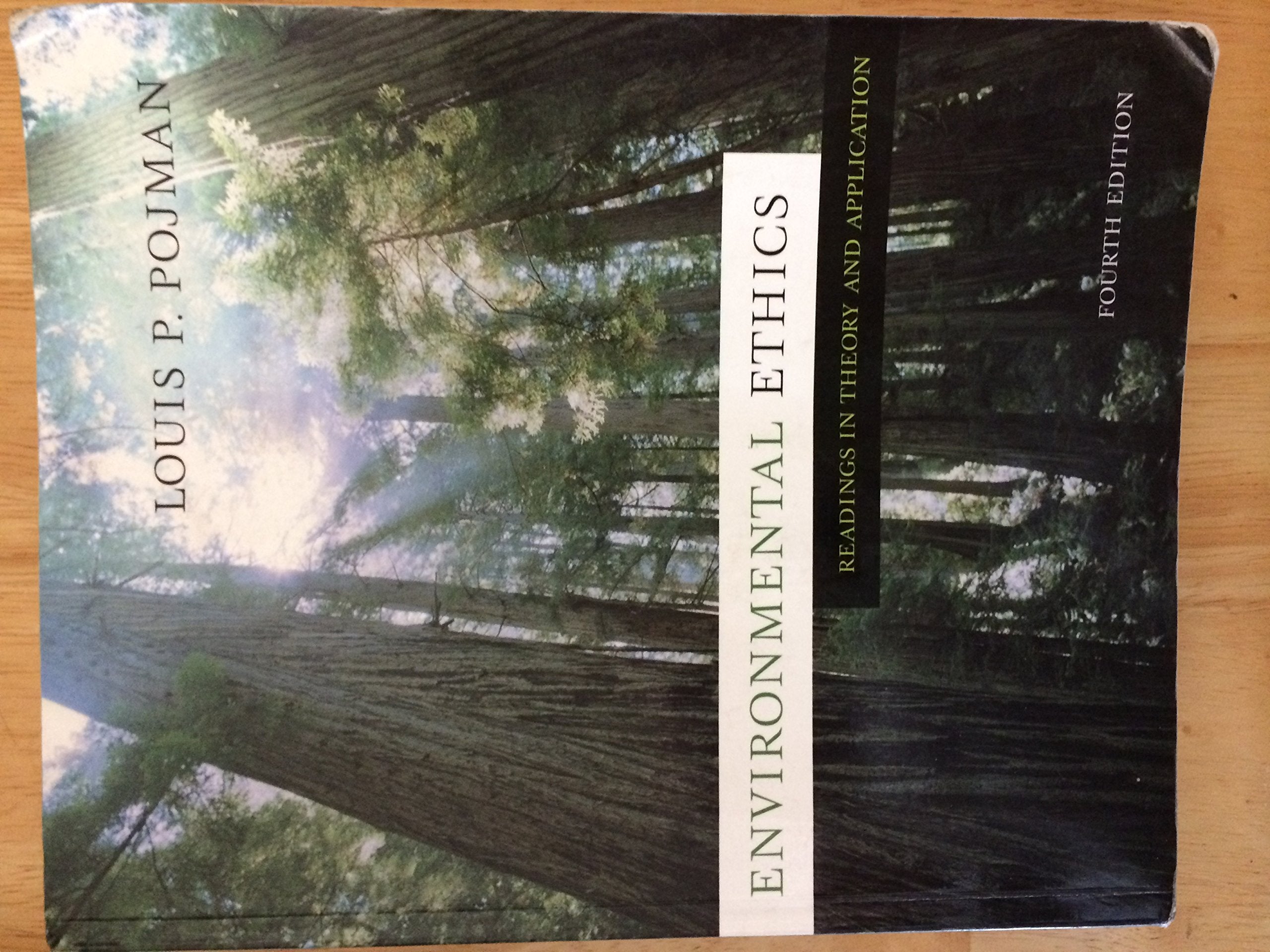 Environmental Ethics: Readings in Theory and Application,New