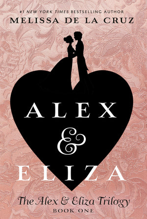 Alex & Eliza (The Alex & Eliza Trilogy),New