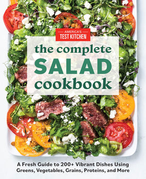 The Complete Salad Cookbook: A Fresh Guide to 200+ Vibrant Dishes Using Greens, Vegetables, Grains, Proteins, and More (The Comp,Used