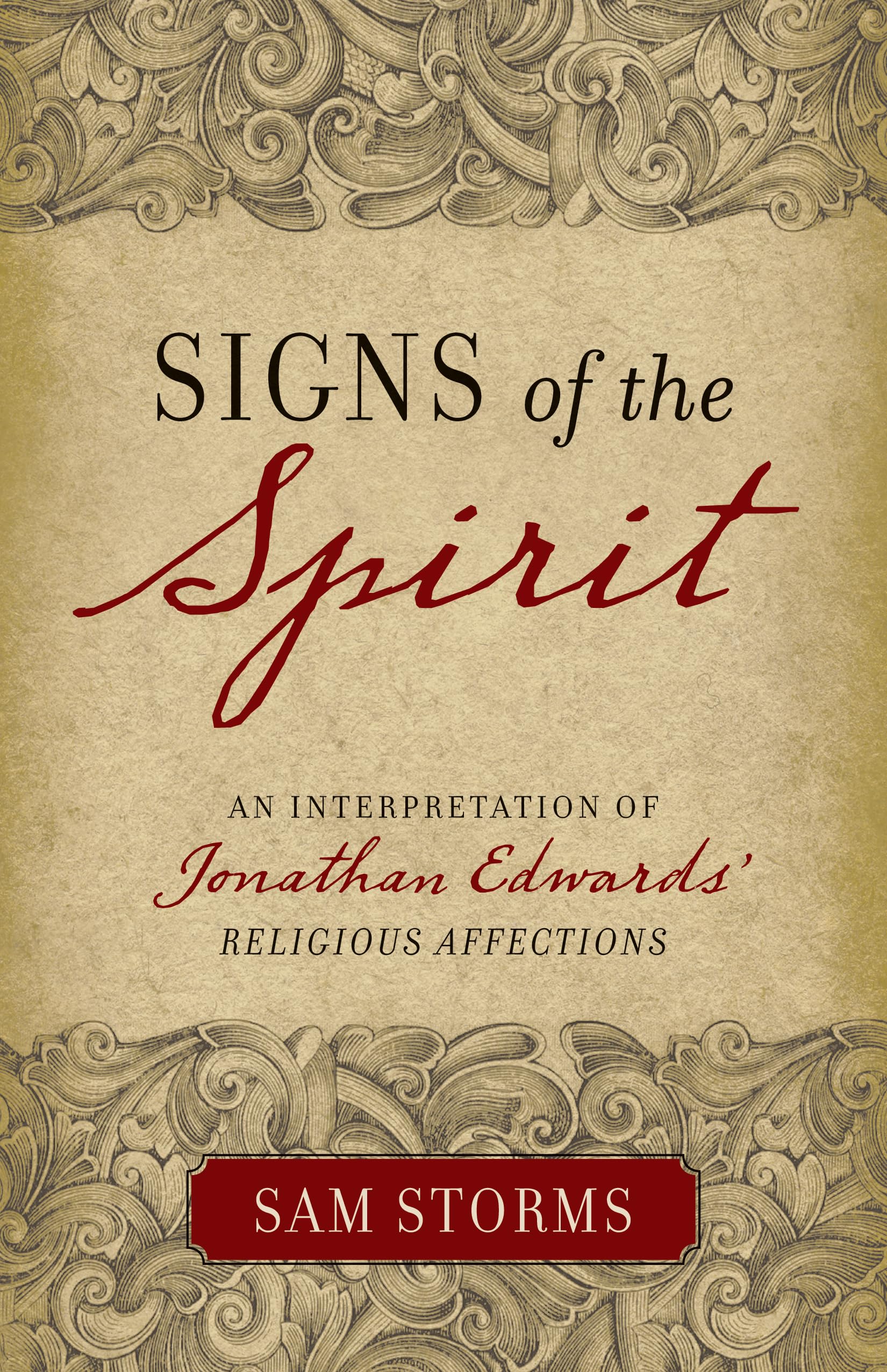 Signs of the Spirit: An Interpretation of Jonathan Edwardss Religious Affections