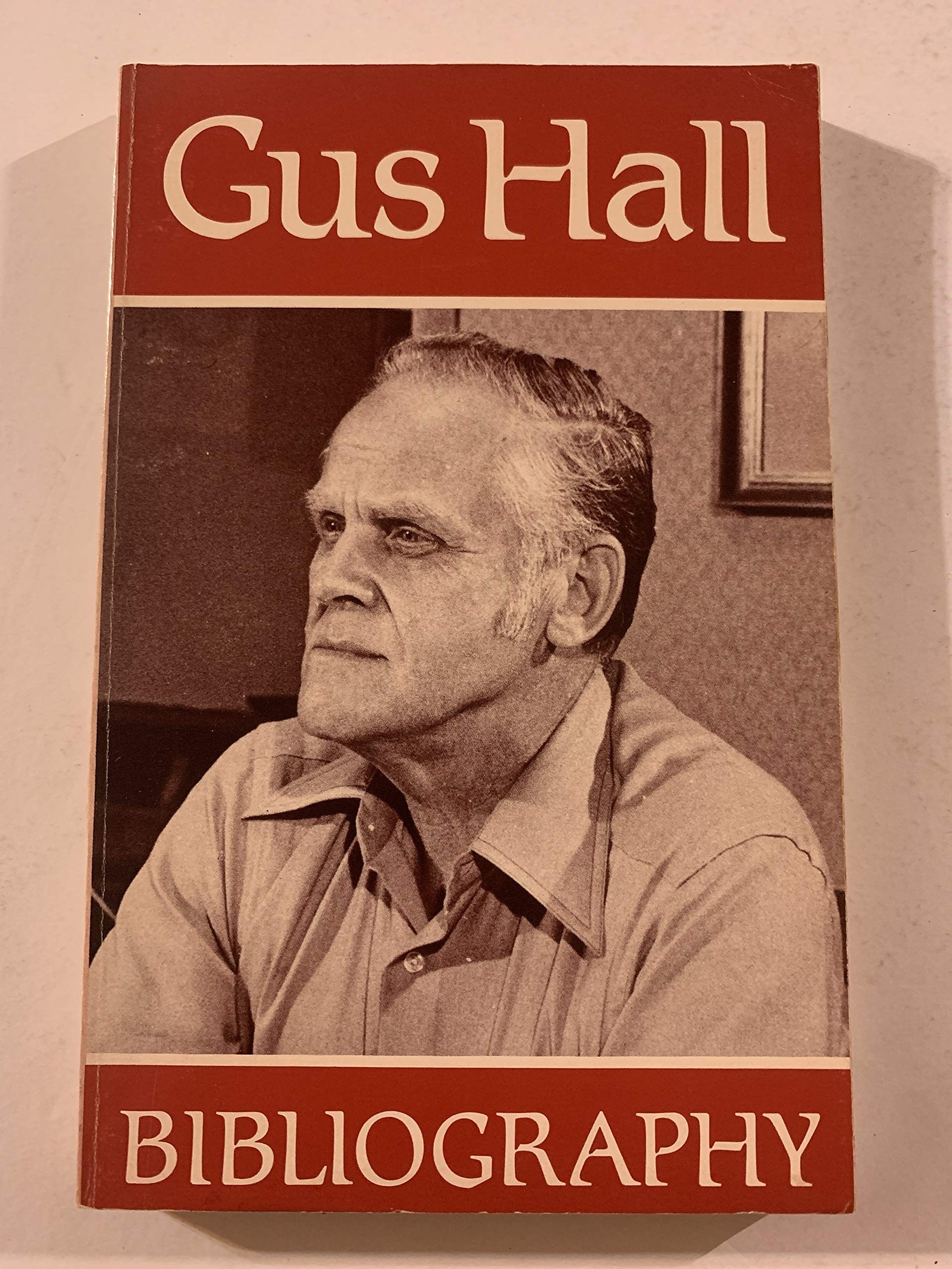 Gus Hall bibliography: The Communist Party, USA : philosophy, history, program, activities,Used
