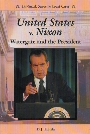United States V. Nixon: Watergate and the President (Landmark Supreme Court Cases),Used