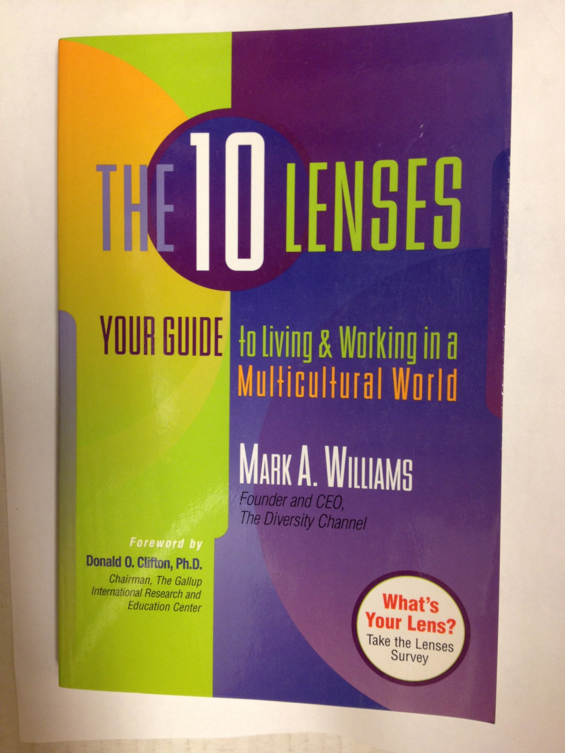 The 10 Lenses: Your Guide to Living and Working in a Multicultural World (Capital Ideas for Business & Personal Development),New
