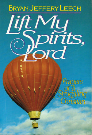 Lift My Spirits, Lord: Prayers of a Struggling Christian