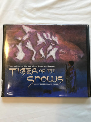 Tiger Of The Snows: Tenzing Norgay: The Boy Whose Dream Was Everest,New