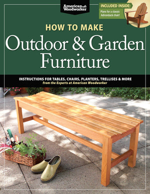 How to Make Outdoor & Garden Furniture: Instructions for Tables, Chairs, Planters, Trellises & More from the Experts at American,New