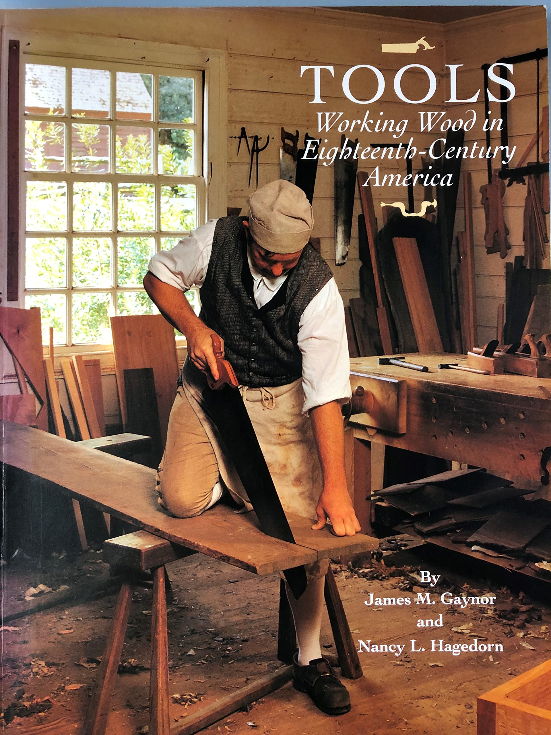 Tools: Working Wood In Eighteenthcentury America (Wallace Gallery Decorative Arts Publications),Used