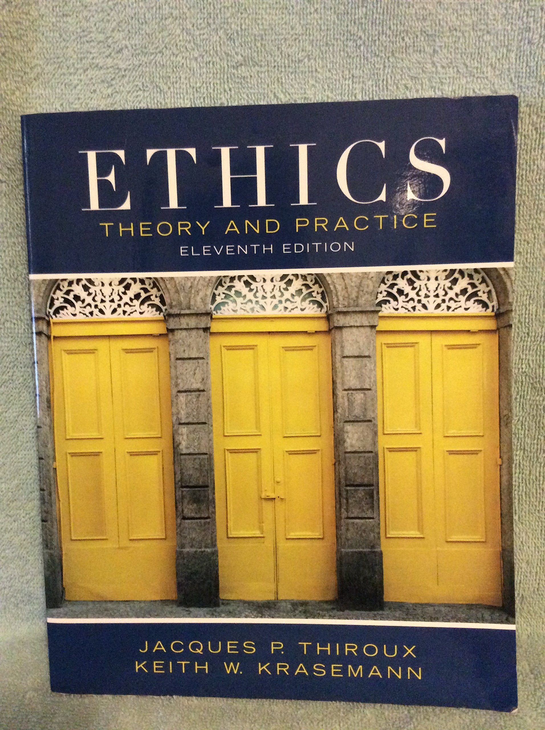 Ethics: Theory and Practice (11th Edition),Used