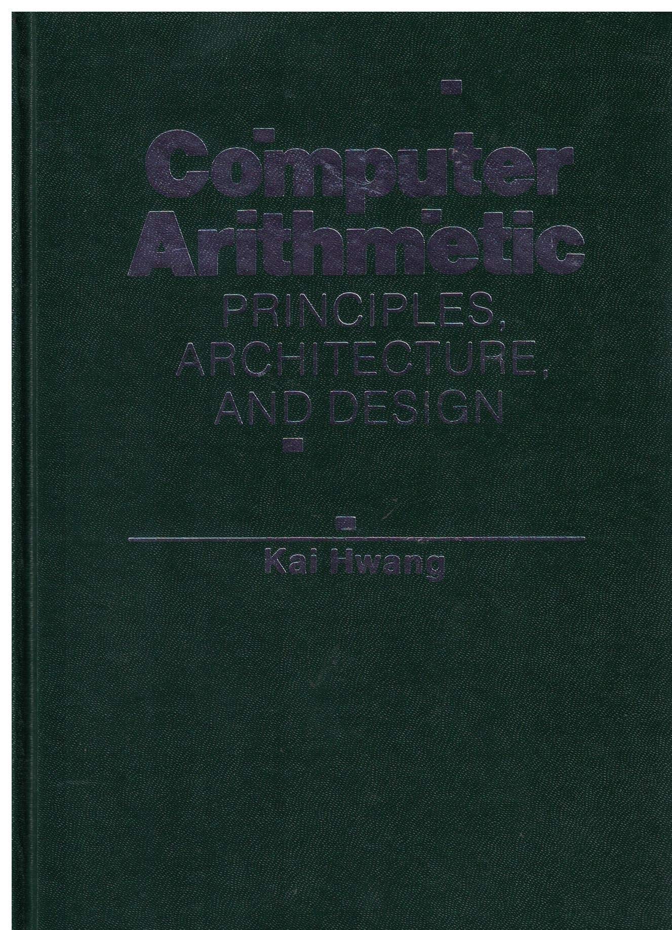 Computer Arithmetic: Principles, Architecture, and Design,New